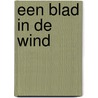 Een blad in de wind by M. Jensen