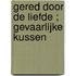 Gered door de liefde ; Gevaarlijke kussen