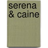 Serena & Caine door Nora Roberts