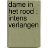 Dame in het rood ; Intens verlangen by S. Whitefeather