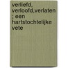 Verliefd, verloofd,verlaten ; Een hartstochtelijke vete by J. Denison