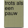 Trots als een pauw door P. Burford