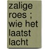 Zalige roes ; Wie het laatst lacht