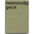 Tweevoudig geluk