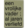 Een vrolijke vader ; Al jaren verliefd door Lance Armstrong