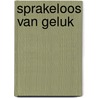 Sprakeloos van geluk by A.M. Winston