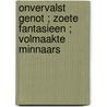 Onvervalst genot ; Zoete fantasieen ; Volmaakte minnaars by R. Elliott