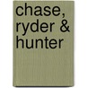 Chase, Ryder & Hunter door Lisa Jackson