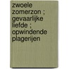 Zwoele zomerzon ; Gevaarlijke liefde ; Opwindende plagerijen door C. Linz