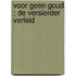 Voor geen goud ; De versierder verleid