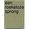 Een roekeloze sprong by Sara Orwig