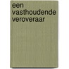 Een vasthoudende veroveraar by Nora Roberts