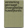 Versterking gevraagd ; Onvergetelijke huwelijksreis by Maureen Child