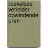 Roekeloze verleider opwindende uren door T. Sinclair