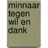 Minnaar tegen wil en dank