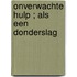 Onverwachte hulp ; Als een donderslag