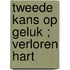 Tweede kans op geluk ; Verloren hart