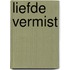 Liefde vermist