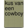 Kus van een cowboy door K. Rolofson
