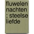 Fluwelen nachten ; Steelse liefde