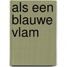 Als een blauwe vlam