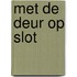Met de deur op slot