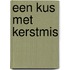 Een kus met Kerstmis