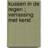 Kussen in de regen ; Verrassing met kerst