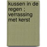 Kussen in de regen ; Verrassing met kerst by S. Kenanck