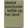 Stoere avonturier ; Liefde op het land by Jessica Steele