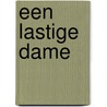 Een lastige dame door S. Woods