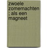 Zwoele zomernachten ; Als een magneet by D. Owens Malek