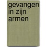 Gevangen in zijn armen by Jessica Steele