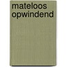Mateloos opwindend by L. Wilde