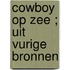 Cowboy op zee ; Uit vurige bronnen