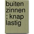Buiten zinnen ; Knap lastig