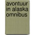 Avontuur in Alaska omnibus