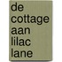 De cottage aan Lilac Lane