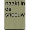 Naakt in de sneeuw by L. Wilde