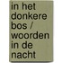 In het donkere bos / Woorden in de nacht