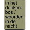 In het donkere bos / Woorden in de nacht door R. Daniels