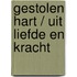 Gestolen hart / Uit liefde en kracht