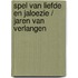 Spel van liefde en jaloezie / Jaren van verlangen
