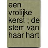 Een vrolijke kerst ; De stem van haar hart door H. Jacobs