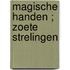 Magische handen ; Zoete strelingen