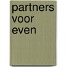 Partners voor even door L. Clark