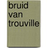 Bruid van Trouville by Lyn Stone