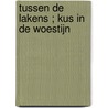 Tussen de lakens ; Kus in de woestijn by D. Rawlins