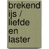 Brekend ijs / liefde en laster