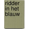 Ridder in het blauw by C. Maclay